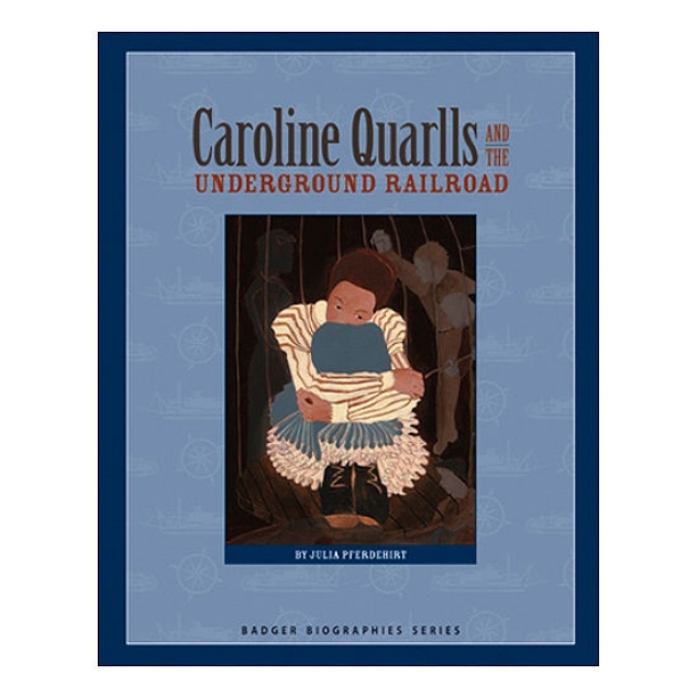 Picture of Caroline Quarlls and the Underground Railroad