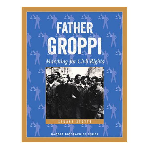 Father Groppi book cover featuring  group marching for civil rights surrounded by blue with yellow border