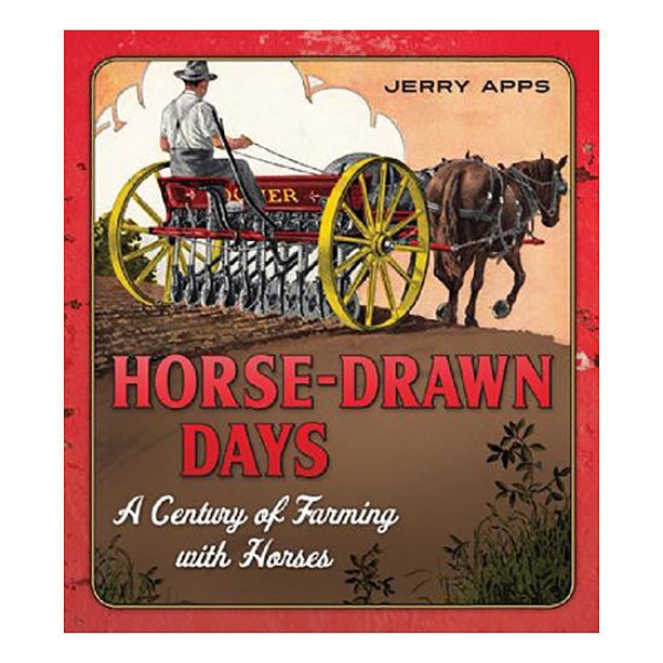 Picture of Horse-Drawn Days: a Century of Farming with Horses