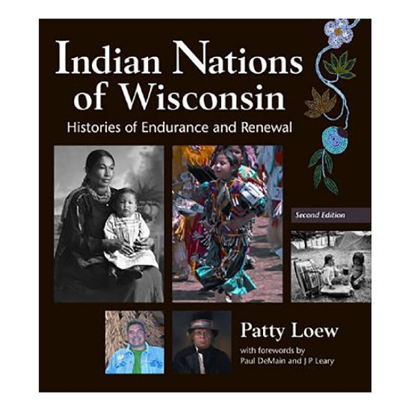 Picture of Indian Nations of Wisconsin: Histories of Endurance and Renewal (Revised 2nd Edition)