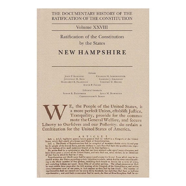 Documentary History of the Ratification of the Constitution, Volume 28: Ratification of the Constitution by the States: New Hampshire