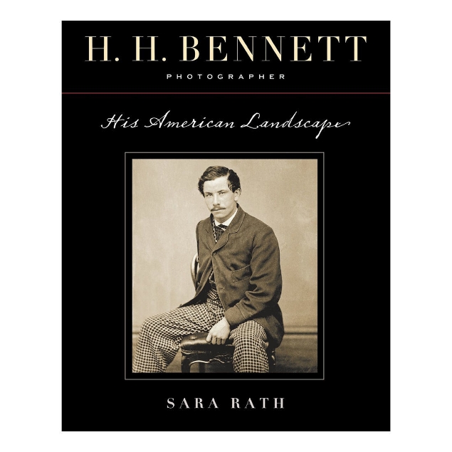 H.H. Bennett, Photographer: His American Landscape