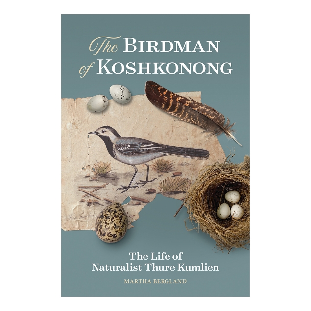 The Birdman of Koshkonong: The Life of Naturalist Thure Kumlien | Wisconsin  Historical Society Store