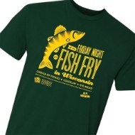 Front of the dark green crewcut t-shirt. Illustrates a yellow musky on the left next to yellow text saying "If it's Friday night, it's fish fry in Wisconsin". In smaller text underneath "Choice of potato, coleslaw, rye bread"