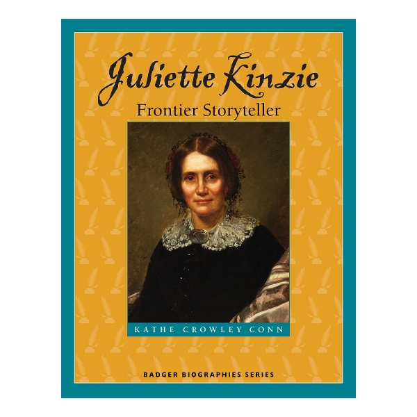 Juliette Kinzie book cover featuring illustration of Juliette surrounded by yellow with blue border