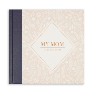 My Mom cover with gold lettering. Light pink and white flower pattern with a black book spine.