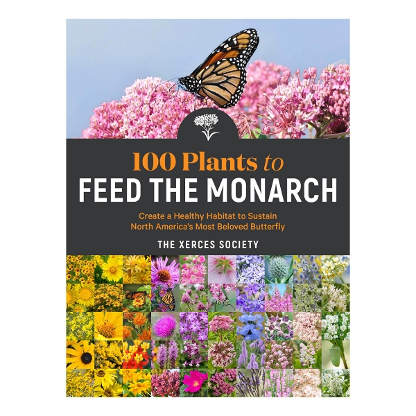 Plants to Feed the Monarch Cover featuring a monarch butterfly on top of pink flowers. Bottom shows 50 pictures of different flowers. 