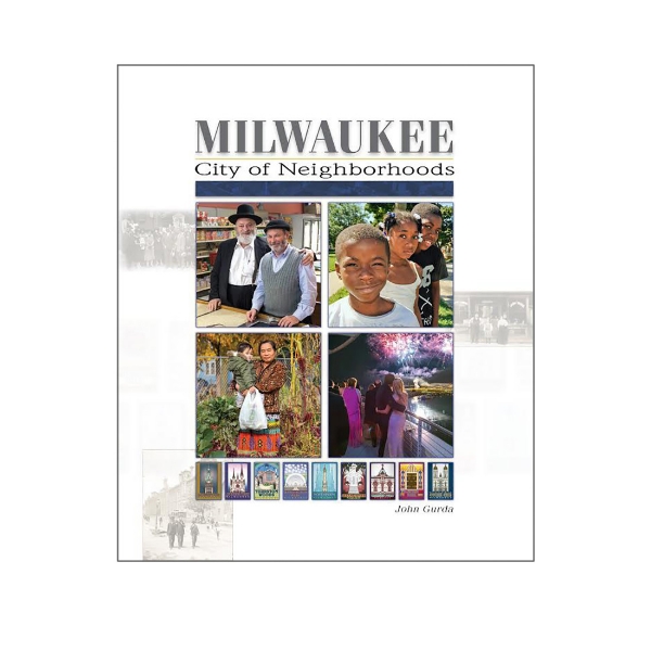 Milwaukee: City of Neighborhoods Cover featuring four different groups of Milwaukee folks.