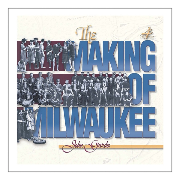 The Making of Milwaukee book cover featuring bold title and images of many different Milwaukee natives