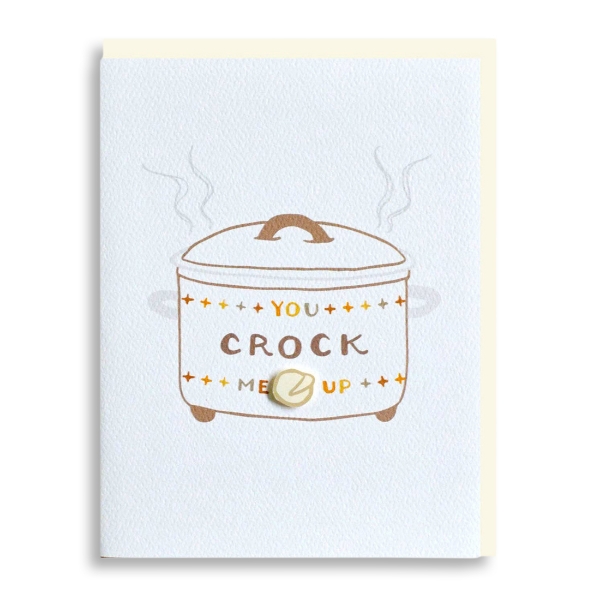 Greeting card with illustration of a crock pot and words that say "You crock me up."