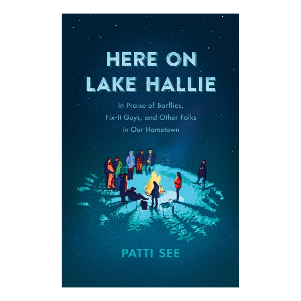 Cover of the book "Here on Lake Hallie" by Patti See with illustration of people around a campfire in winter.