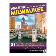 Book cover of "Walking Milwaukee" with a color photo of a river dividing an urban scene with tall buildings on each bank. Blue sky in the background. Title in large font at the top.