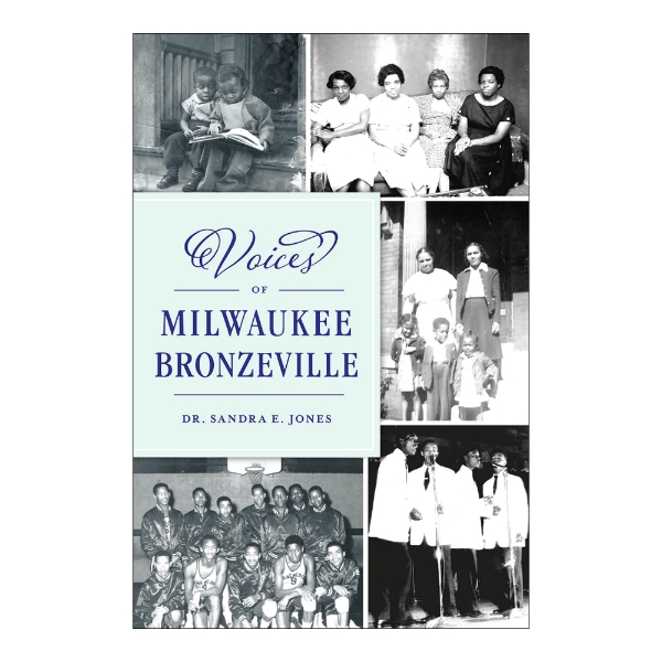 Book cover of "Voices of Milwaukee Bronzeville" with five black and white photos of groups of African American Milwaukeans, children and adults. The title of the book is in bold blue font on the left side.