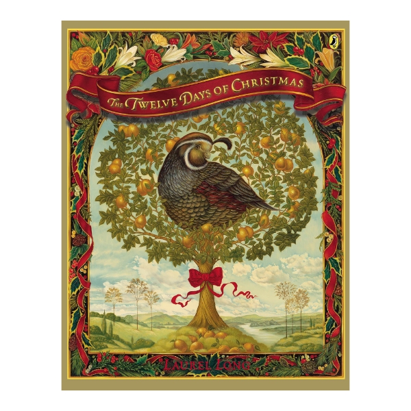 Book cover of "Twelve Days of Christmas" by Laurel Long showing her painting of a partridge in a pear tree framed in painted flowers and red ribbon.