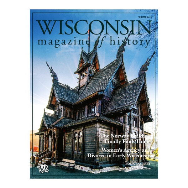 Cover of winter edition of the Wisconsin Magazine of History with full page color photo of historic wooden Norwegian building with steep, shingled roof. 