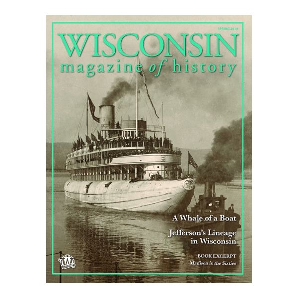 Cover of the Spring 2019 Wisconsin Magazine of History with full page, black and white photo of a whaleback ship dating to 1893. 