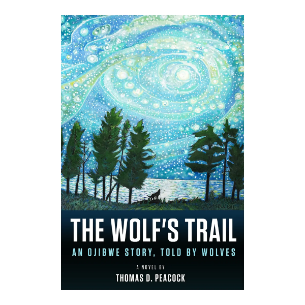 Book cover of "Wolf's Trail" novel by Thomas Peacock with illustration of a nighttime lakeshore scene with swirling, starry sky and wolf howling.