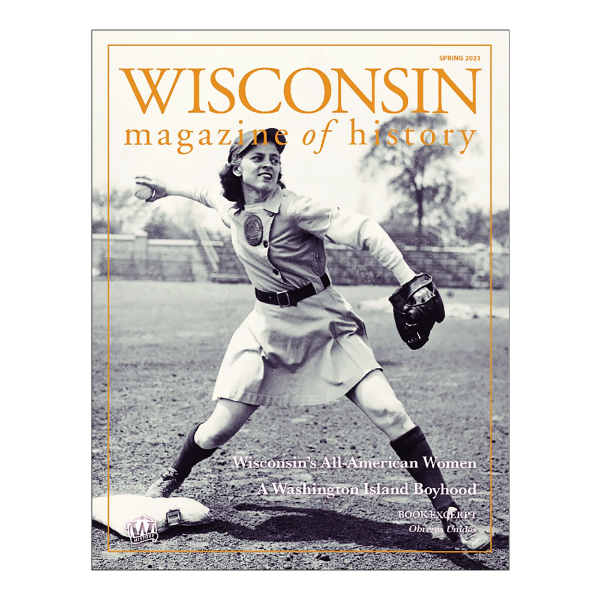 Front cover of the Wisconsin Magazine of History with black and white image of 1940's baseball player, Sophie Kurys, one foot on the base and poised to throw the baseball.