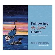Book cover of "Following My Spirit Home" by Sam Zimmerman with artistic rendering of two birds at sunset on the left and the title on the right. 
