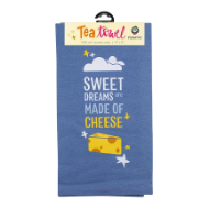 Blue tea towel, shown folded, with screen print design that reads "Sweet dreams are made of cheese" over yellow cheese wedge.