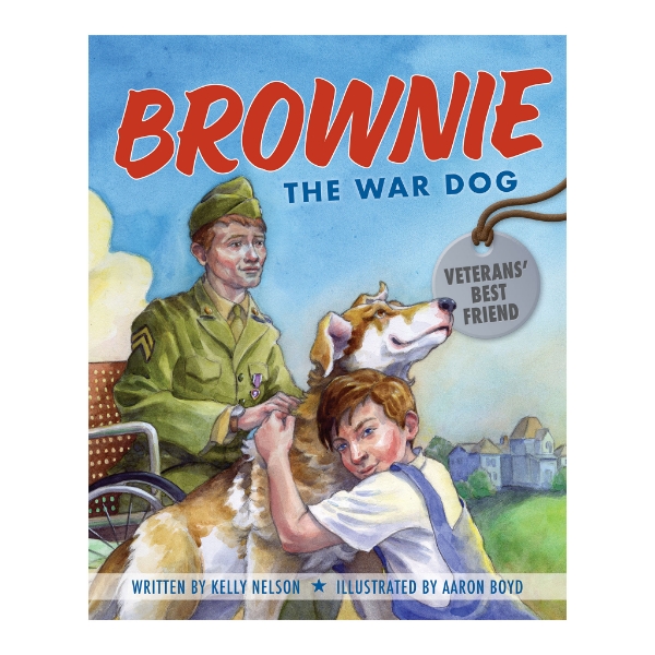 Book cover of "Brownie the War Dog" with title in bold red font over illustration of a dog, a boy, and a veteran. 
