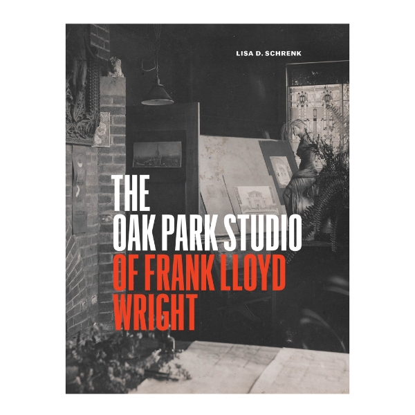 Book cover of "The Oak Park Studio of Frank Lloyd Wright" with black and white photo of studio and title in bold white and bold orange font.