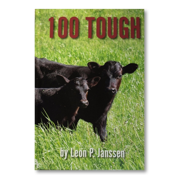 This cover features a photograph of two black cows in a grassy field. The title, "100 TOUGH," is written in maroon at the top of the cover. At the bottom of the cover, "by Leon P. Janssen," is written in white font.