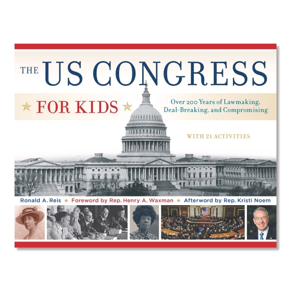 "THE US CONGRESS FOR KIDS" is written in blue and white at the top of the cover. Below is an black and white photograph of the US Capitol building. Below the Captiol image, there are five images of people in Congress. 