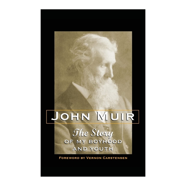 A photograph of John Muir with "JOHN MUIR" written over it. Underneath is the title of the book "The story of my boyhood and youth."