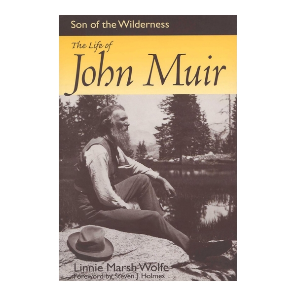 Front cover of "Son of Wilderness: The life of John Muir" book with the title at the top of the cover and a black and white image of John Muir below.