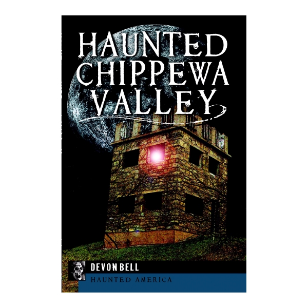 Front cover of "Haunted Chippewa Valley" with the title written white at the top of the page with an illustration of a moon and a building