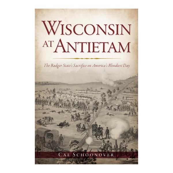 Picture of Wisconsin at Antietam: The Badger State's Sacrifice on America's Bloodiest Day