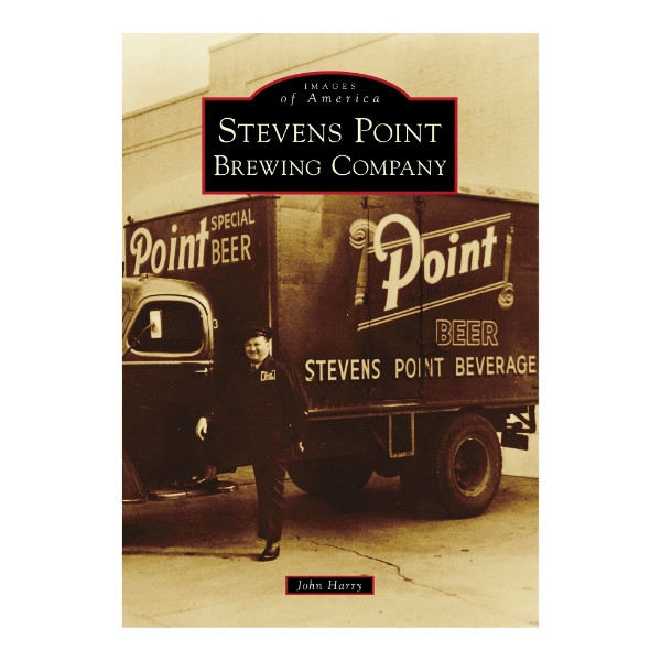 Book cover of "Stevens Point Brewing Company" with backround vintage photo of a "Point Beer" delivery truck and title overlay.