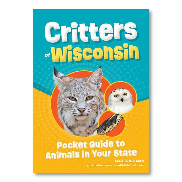 Book cover of "Critters of Wisconsin" with title in bold font on top half, three photos of "critters" in center. 