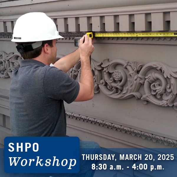 Image tile promoting SHPO Historic Preservation Tax Credit workshop in March of 2025. A man measures section of decorative historic wall. 