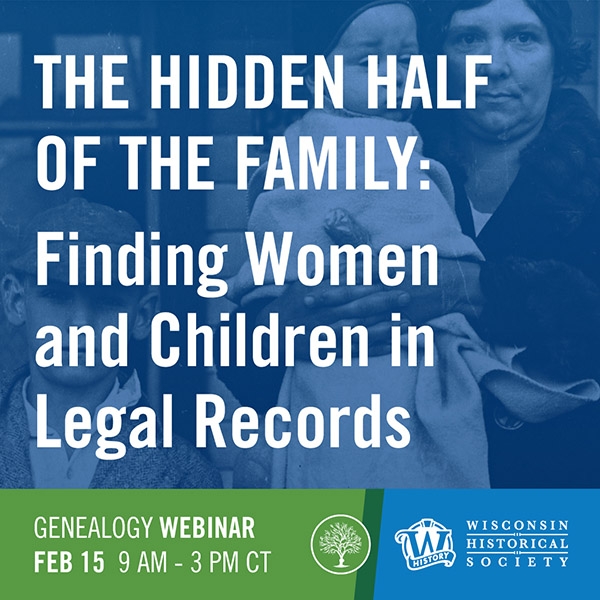 Image tile promoting a WHS genealogy webinar titled "Hidden Half of the Family" on Feb. 15, 2025.