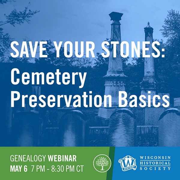 Image tile promoting a WHS genealogy webinar about preserving grave stones, May of 2025.