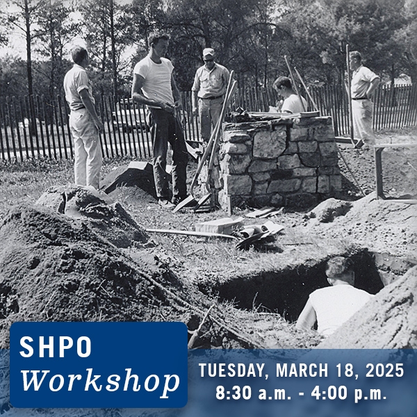 Image tile promoting SHPO archaeology workshop in March of 2025; black and white photo of archaeologists digging.