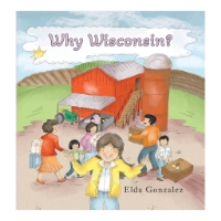 Front cover of the book "Why Wisconsin" with illustration of a family with a farm in the background.